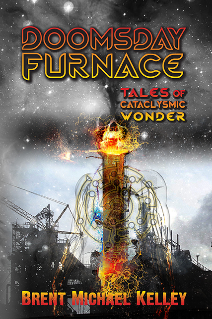 Doomsday Furnace short story collection by Brent Michael Kelley - a collection of dark fantasy, sci-fi, new horror, dark humor, and whimsy. Brent Kelley is a horror author who lives in northern Wisconsin.