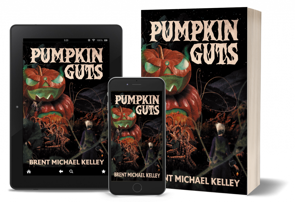 Pumpkin Guts by Brent Michael Kelley - book cover image for horror comedy novel ebook paperback